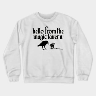 Hello From The Magic Tavern Crewneck Sweatshirt